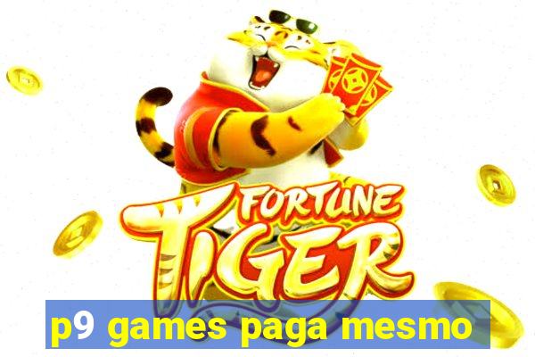 p9 games paga mesmo